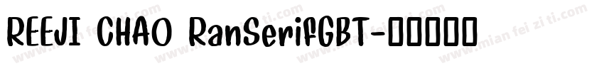 REEJI CHAO RanSerifGBT字体转换